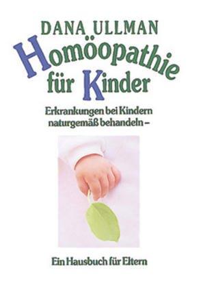 Homöopathie für Kinder. Erkrankungen bei Kindern naturgemäß behandeln