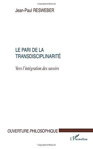 Le pari de la transdisciplinarité : vers l'intégration des savoirs