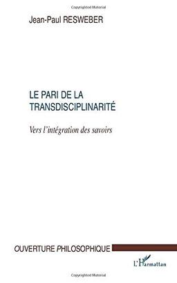 Le pari de la transdisciplinarité : vers l'intégration des savoirs