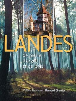 Landes : de pierre, d'argile et de bois