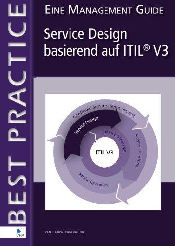 Service Design basierend auf Itil® V3: Eine Management Guide: Ein Management Guide