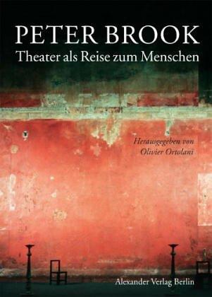 Das Theater als Reise zum Menschen: Der Regisseur Peter Brook