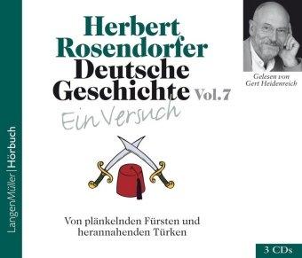 Deutsche Geschichte 7: Von plänkenden Fürsten und herannahenden Türken. 1648 - 1697 n. Chr