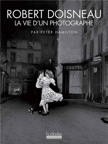 Robert Doisneau, la vie d'un photographe