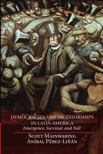 Democracies and Dictatorships in Latin America: Emergence, Survival, And Fall