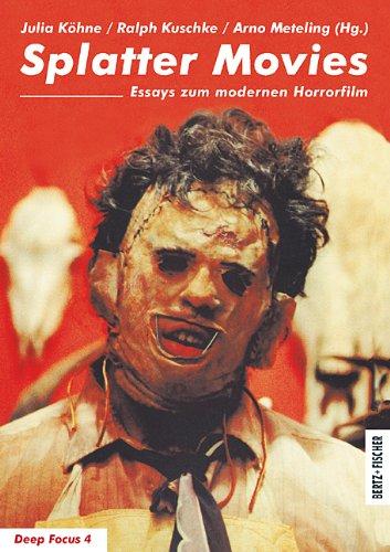 Splatter Movies: Essays zum modernen Horrorfilm