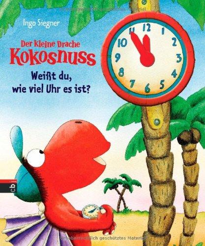 Der kleine Drache Kokosnuss - Weißt du, wie viel Uhr es ist?