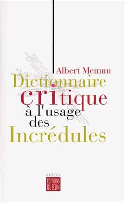 Dictionnaire critique à l'usage des incrédules