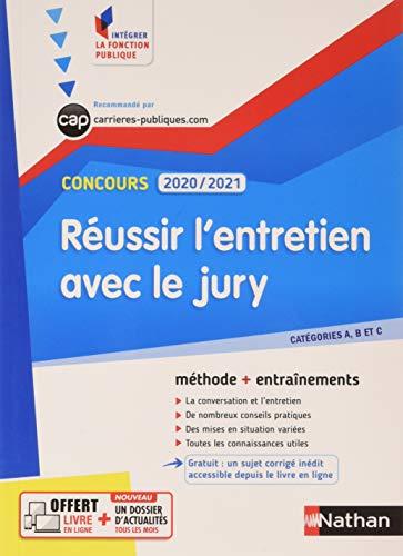 Réussir l'entretien avec le jury : catégories A, B et C, concours 2020-2021 : méthode + entraînements