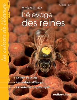 L'élevage des reines : apiculture