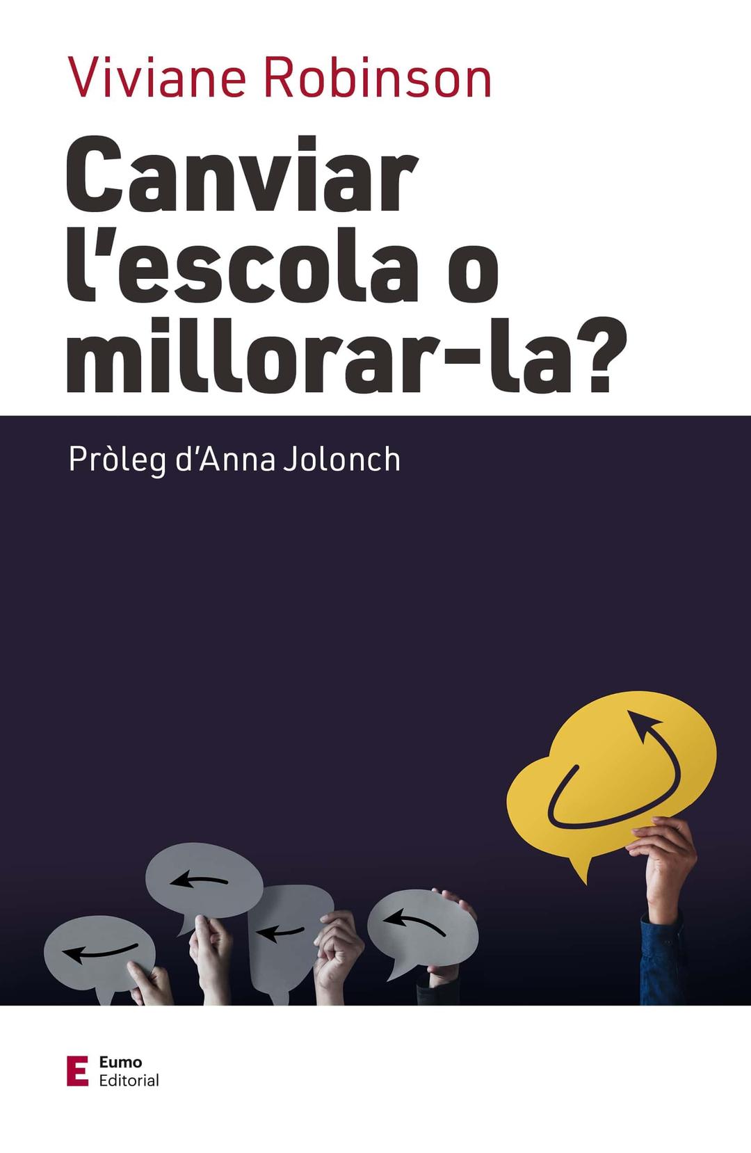 Canviar l'escola o millorar-la?: Pròleg d'Anna Jolonch (Educació i família)