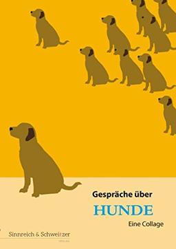 Gespräche über Hunde: Eine Collage (Tierwelten)