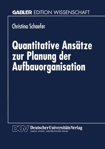 Quantitative Ansätze zur Planung der Aufbauorganisation (German Edition)