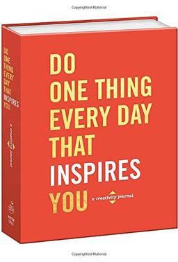 Do One Thing Every Day That Inspires You: A Creativity Journal