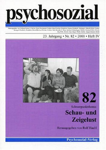 PSYCHOSOZIAL Nr. 82 / Schwerpunktthema: Schau- und Zeigelust