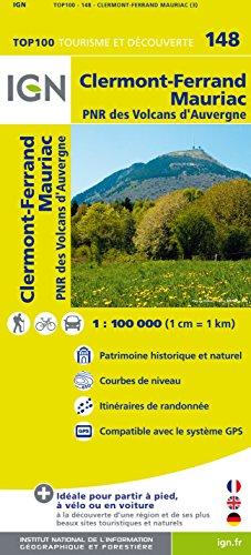 IGN 1 : 100 000 Clermont Ferrand - Mauriac: Top 100 Tourisme et Découverte. Patrimoine historique et naturel / Courbes de niveau / Routes et chemins / Itinéraires de randonnée / Compatible GPS