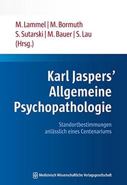 Karl Jaspers' Allgemeine Psychopathologie: Standortbestimmungen