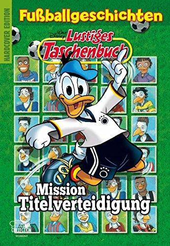 Lustiges Taschenbuch Fußballgeschichten - Mission Titelverteidigung