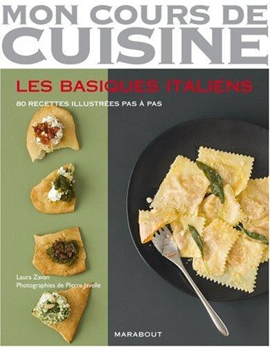 Les basiques italiens : 80 recettes illustrées pas à pas