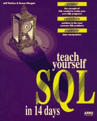 Teach Yourself SQL in 14 Days (Sams Teach Yourself)