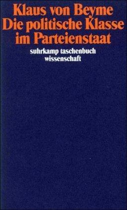 Die politische Klasse im Parteienstaat (suhrkamp taschenbuch wissenschaft)