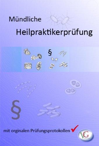 2012 Mündliche Heilpraktiker Prüfung: Mit originalen Prüfungsprotokollen aus den Heilpraktikerprüfungen