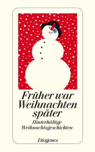 Früher war Weihnachten später: Weihnachstgeschichten