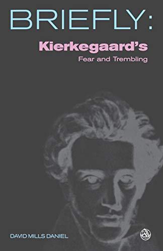 Kierkegaards Fear and Trembling (Briefly Series)