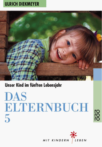 Das Elternbuch 5. Unser Kind im fünften Lebensjahr