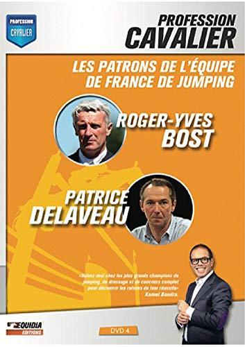 Profession cavalier, vol. 4, les patrons de l'équipe de France de jumping : roger-yves bost et patrice delaveau [FR Import]