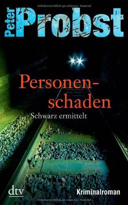 Personenschaden: Schwarz ermittelt Kriminalroman