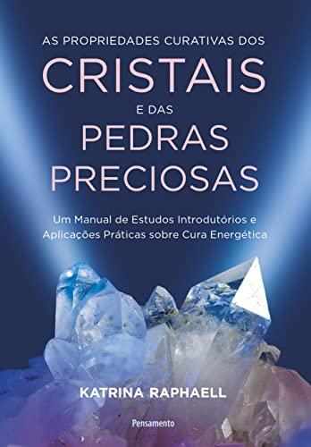 As propriedades curativas dos cristais e das pedras preciosas