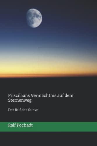 Priscillians Vermächtnis auf dem Sternenweg: Der Ruf des Sueve