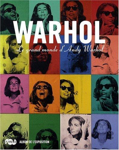 Warhol : le grand monde d'Andy Warhol : album de l'exposition