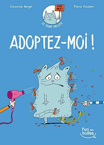 Le chat Pelote. Vol. 1. Adoptez-moi !