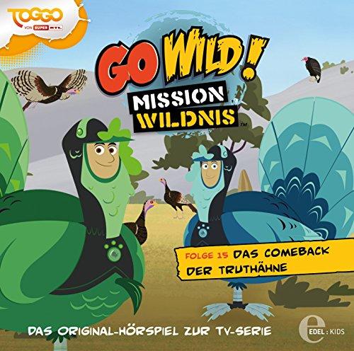 Go Wild! Mission Wildnis - Das Comeback der Truthähne - Das Original-Hörspiel zur TV-Serie, Folge 15