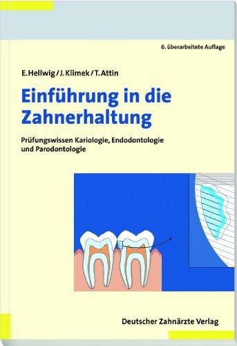 Einführung in die Zahnerhaltung: Prüfungswissen Kariologie, Endodontologie und Paradontologie