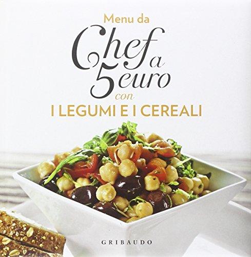 Menu da chef a 5 euro. Con i legumi e i cereali