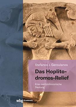 Das Hoplitodromos-Relief: Eine medizinhistorische Deutung