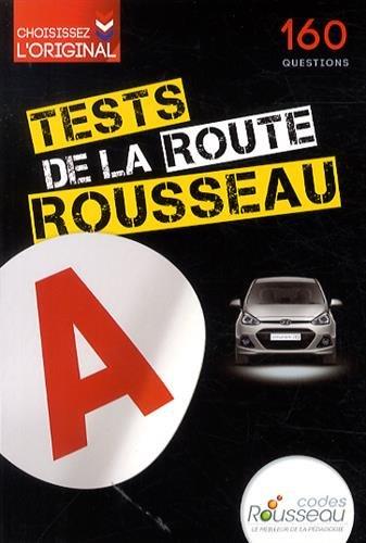 Tests Rousseau de la route : 160 questions