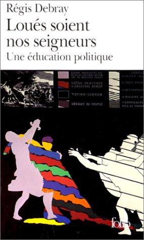 Loués soient nos seigneurs : une éducation politique