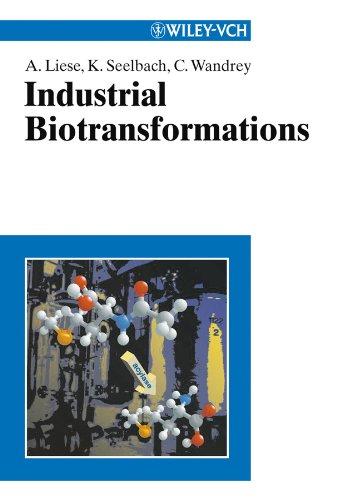 Industrial Biotransformations: A Comprehensive Handbook (Wiley-Vch)