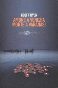 Amore a Venezia. Morte a Varanasi