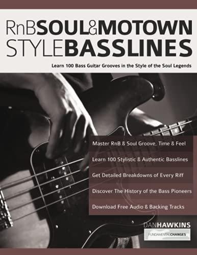 RnB, Soul & Motown Style Basslines: Learn 100 Bass Guitar Grooves in the Style of the Soul Legends (Learn how to play bass)