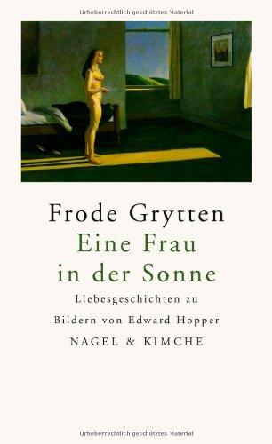 Eine Frau in der Sonne: Liebesgeschichten zu Bildern von Edward Hopper