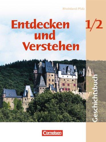 Entdecken und Verstehen - Rheinland-Pfalz: Band 1/2 - Von der Frühgeschichte bis zur Französischen Revolution: Schülerbuch: Von der Urgeschichte bis zum Beginn des 19. Jahrhunderts