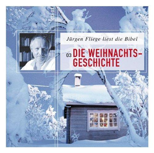 Die Weihnachtsgeschichte: Jürgen Fliege liest die Bibel