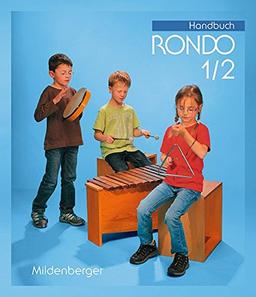 RONDO 1/2 – Handbuch, Neuausgabe: mit didaktisch-methodischen Grundlagen, auch abgestimmt auf den LehrplanPLUS Bayern