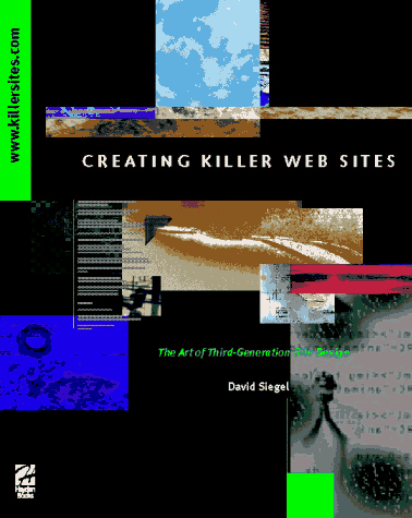 Creating Killer Web Sites: The Art of Third-Generation Site Design