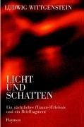 Ludwig Wittgenstein - Licht und Schatten. Ein nächtliches (Traum-) Erlebnis und ein Brief-Fragment